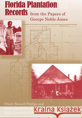 Florida Plantation Records from the Papers of George Noble Jones