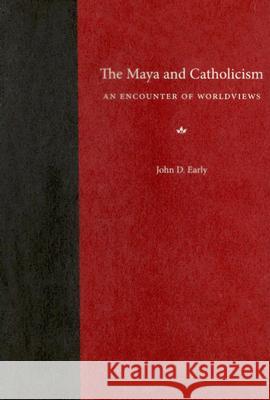 The Maya and Catholicism: An Encounter of Worldviews