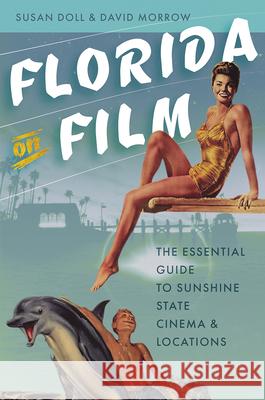 Florida on Film: The Essential Guide to Sunshine State Cinema & Locations