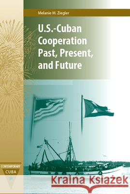 U.S.-Cuban Cooperation Past, Present, and Future