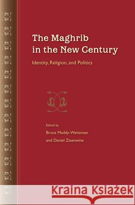 The Maghrib in the New Century : Identity, Religion, and Politics