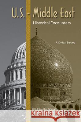 U.S.-Middle East Historical Encounters: A Critical Survey