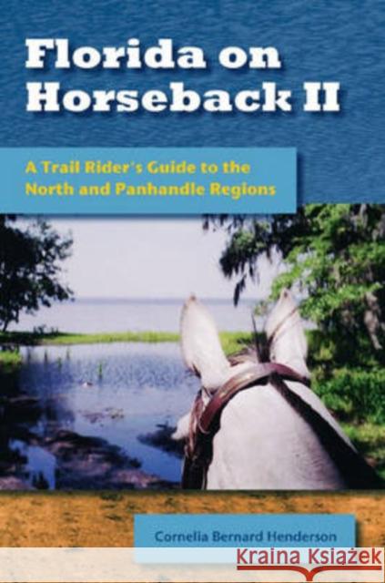Florida on Horseback II: A Trail Rider's Guide to the North and Panhandle Regions