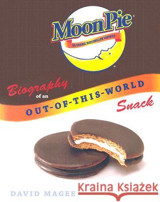 Moonpie : Biography of an Out-of-this-world Snack
