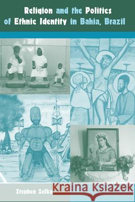 Religion and the Politics of Ethnic Identity in Bahia, Brazil
