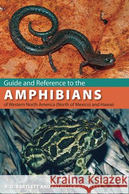 Guide and Reference to the Amphibians of Western North America (North of Mexico) and Hawaii