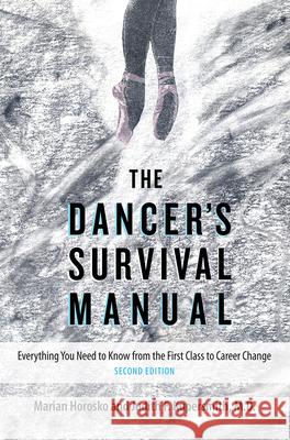 The Dancer's Survival Manual: Everything You Need to Know from the First Class to Career Change