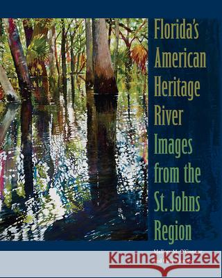 Florida's American Heritage River: Images from the St. Johns Region