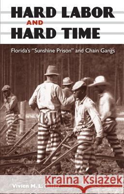 Hard Labor and Hard Time: Florida's 
