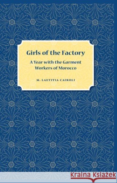 Girls of the Factory: A Year with the Garment Workers of Morocco