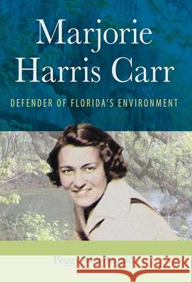 Marjorie Harris Carr: Defender of Florida's Environment