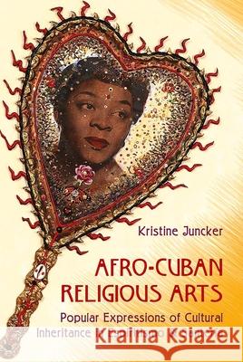 Afro-Cuban Religious Arts: Popular Expressions of Cultural Inheritance in Espiritismo and Santería