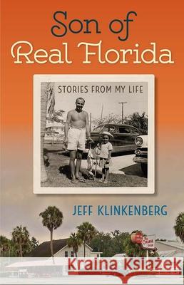 Son of Real Florida: Stories from My Life