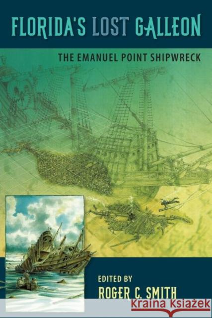 Florida's Lost Galleon: The Emanuel Point Shipwreck