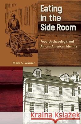 Eating in the Side Room: Food, Archaeology, and African American Identity