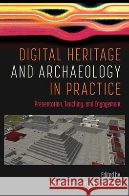 Digital Heritage and Archaeology in Practice: Presentation, Teaching, and Engagement