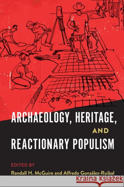 Archaeology, Heritage, and Reactionary Populism