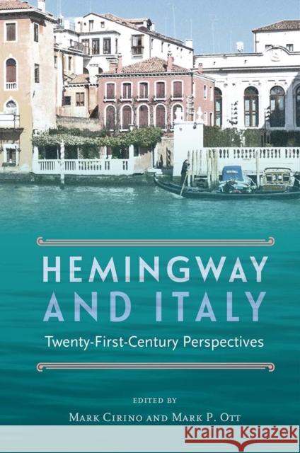 Hemingway and Italy: Twenty-First-Century Perspectives