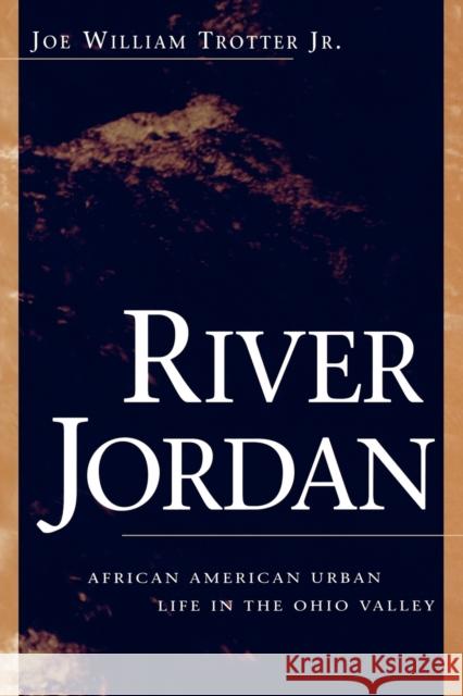 River Jordan: African American Urban Life in the Ohio Valley