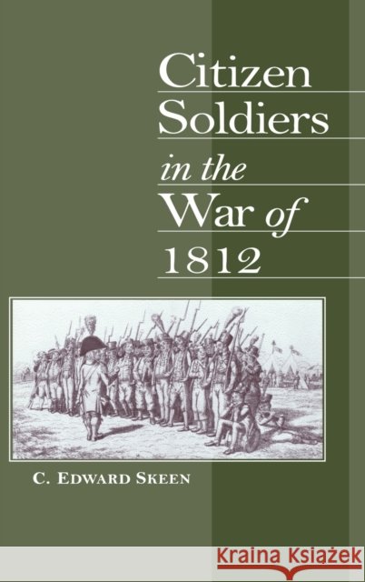 Citizen Soldiers in the War of 1812