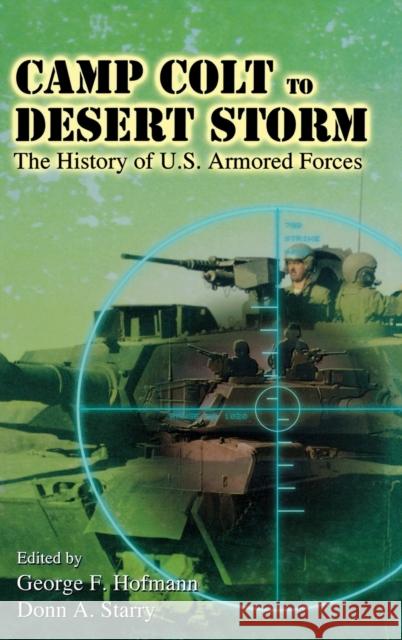 Camp Colt to Desert Storm: A History of U.S. Armored Forces