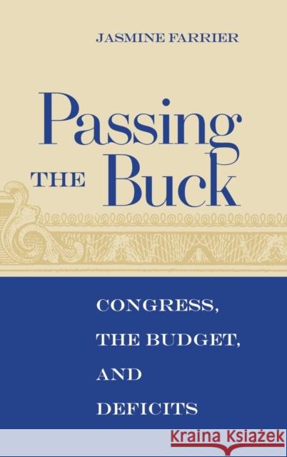Passing the Buck: Congress, the Budget, and Deficits