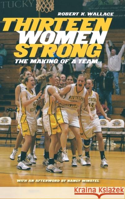 Thirteen Women Strong: The Making of a Team