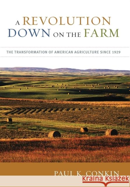A Revolution Down on the Farm: The Transformation of American Agriculture Since 1929