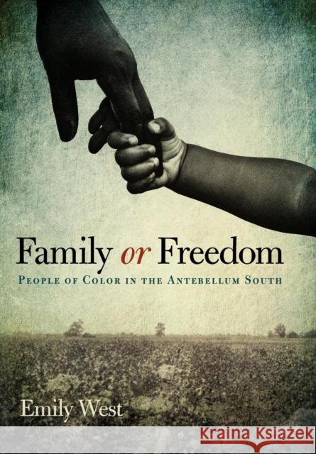 Family or Freedom: People of Color in the Antebellum South