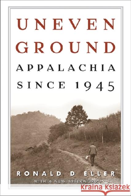 Uneven Ground: Appalachia since 1945