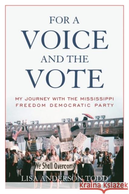 For a Voice and the Vote: My Journey with the Mississippi Freedom Democratic Party