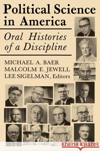 Political Science in America: Oral Histories of a Discipline