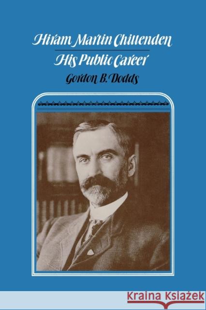 Hiram Martin Chittenden: His Public Career