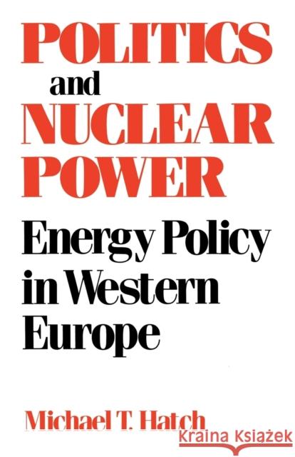 Politics and Nuclear Power: Energy Policy in Western Europe