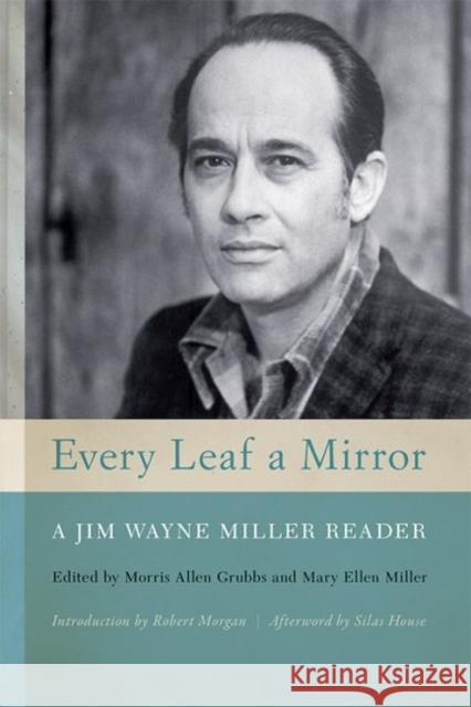 Every Leaf a Mirror: A Jim Wayne Miller Reader