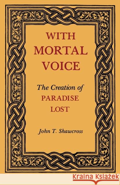 With Mortal Voice: The Creation of Paradise Lost