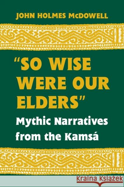 So Wise Were Our Elders: Mythic Narratives from the Kamsá