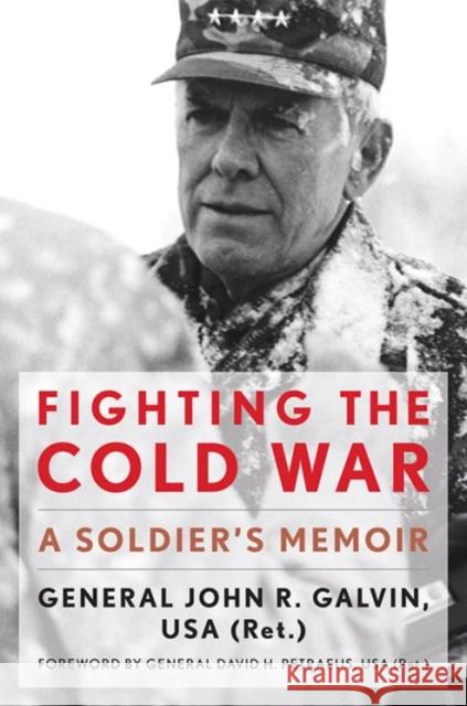 Fighting the Cold War: A Soldier's Memoir