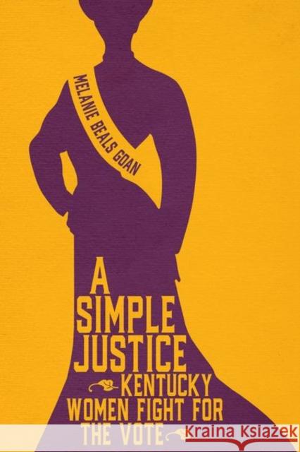 A Simple Justice: Kentucky Women Fight for the Vote