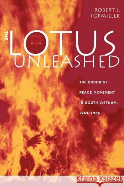 The Lotus Unleashed: The Buddhist Peace Movement in South Vietnam, 1964-1966