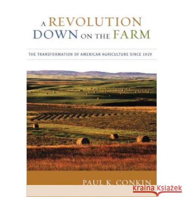 A Revolution Down on the Farm: The Transformation of American Agriculture Since 1929