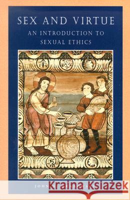 Sex and Virtue : An Introduction to Sexual Ethics