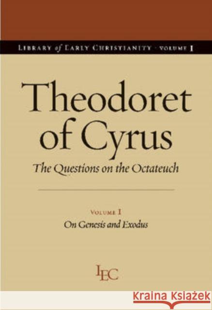 Theodoret of Cyrus: The Questions on the Octateuch, Volume 1 on Genesis and Exodus