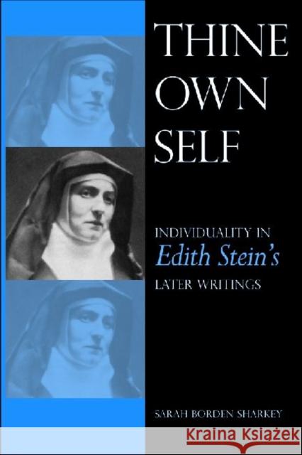 Thine Own Self: Individuality in Edith Stein's Later Writings