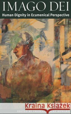 Imago Dei : Human Dignity in Ecumenical Perspective