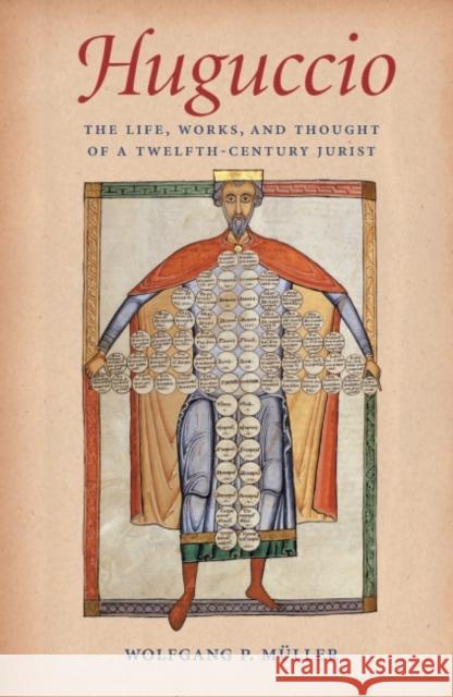 Huguccio: The Life, Works, and Thought of a Twelfth-Century Jurist