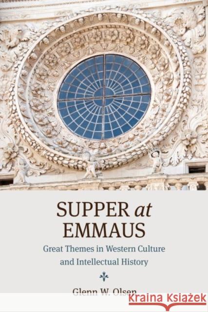 Supper at Emmaus: Great Themes in Western Culture and Intellectual History