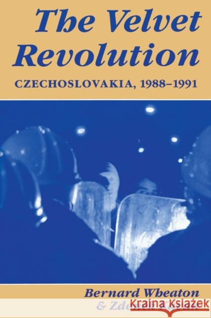 The Velvet Revolution: Czechoslovakia, 1988-1991