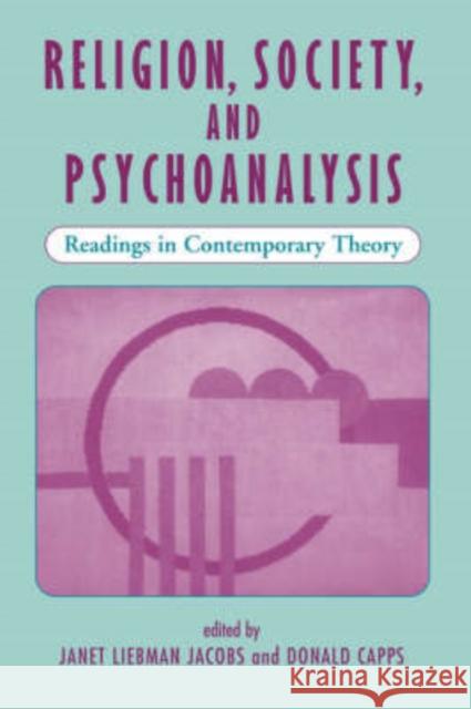 Religion, Society, And Psychoanalysis : Readings In Contemporary Theory