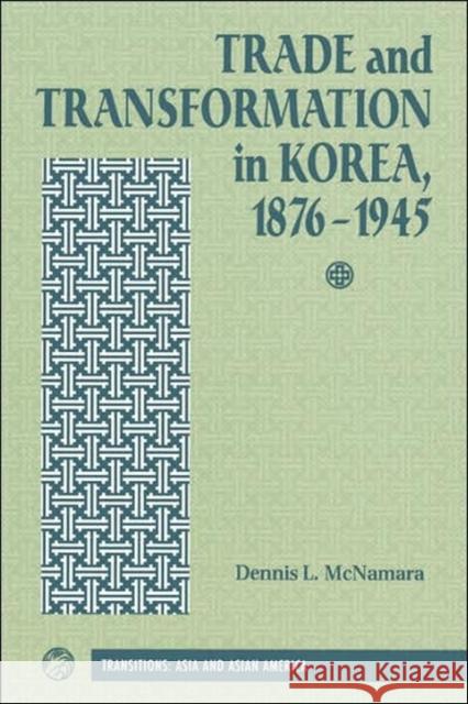 Trade And Transformation In Korea, 1876-1945